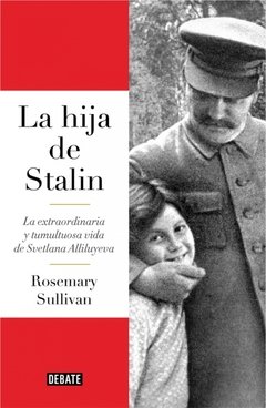 La hija de Stalin - Rosemary Sullivan - Libro