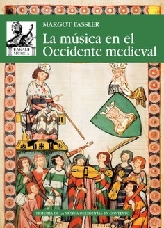 La música en el Occidente medieval - Margot Fassler - Libro