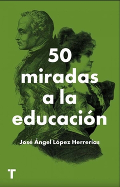 50 miradas a la educación - José Angel López Herrerias