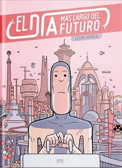 El día más largo del futuro - Lucas Varela - Libro