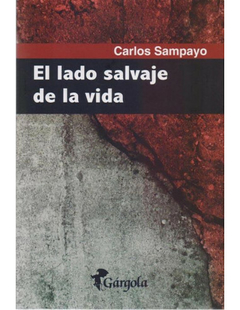 El lado salvaje de la vida - Carlos Sampayo