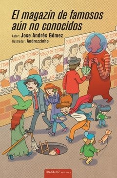 El magazín de famosos aún no conocidos - Jose Andrés Gómez - Libro