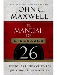 El manual de liderazgo - John C. Maxwell - Libro
