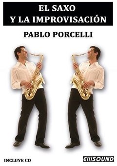 El saxo y la improvisación - Pablo Porcelli ( Libro + CD )