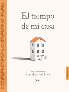 El tiempo de mi casa - Samuel Castaño Mesa - Libro