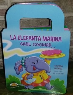 La elefanta marina sabe cocinar - Fernanda Argüello - Libro
