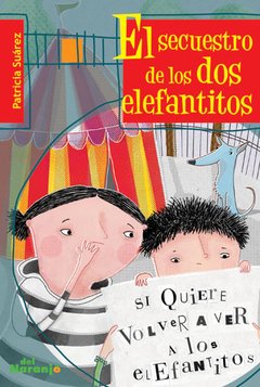 El secreto de los dos elefantitos - Patricia Suárez - Libro