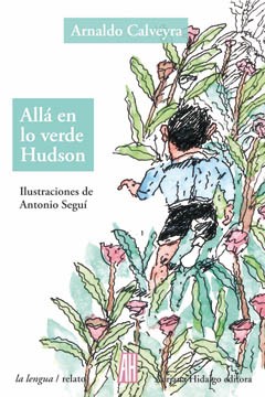Allá en lo verde Hudson - Arnaldo Calveyra - Libro