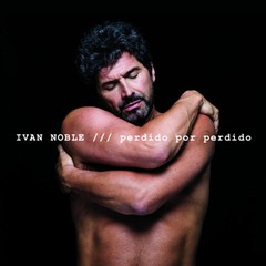 Ivan Noble - Perdido por perdido - CD