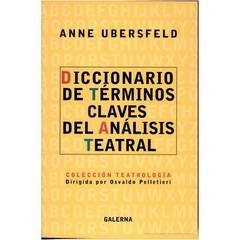 Diccionario de términos claves del análisis teatral - Anne Ubersfeld - Libro