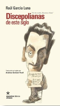 Discepolianas de este siglo - Raúl García Luna - Libro
