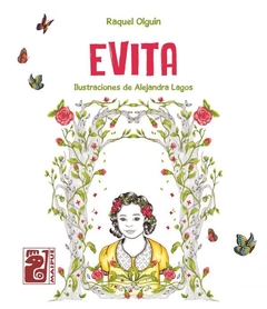 Evita - Raquel Olguín / Alejandra Lagos (Ilustradora)