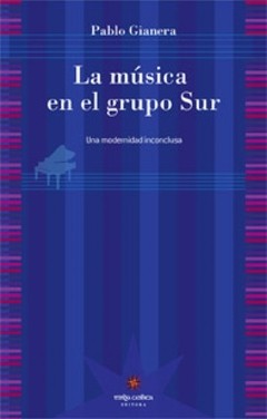 La música en el grupo Sur - Pablo Gianera - Libro