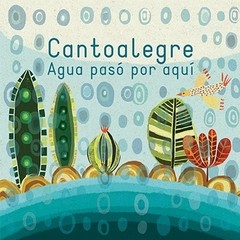 Cantoalegre - Agua pasó por aquí - CD