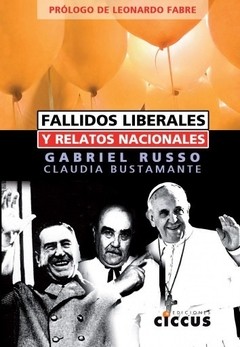 Fallidos liberales y relatos nacionales - G.Russo / C. Bustamante - Libro