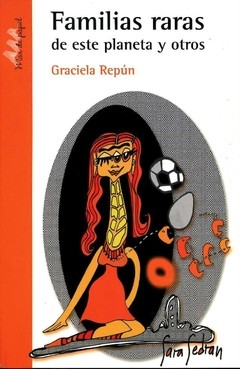 Familias raras de este planeta y de otros - Graciela Repún - Libro