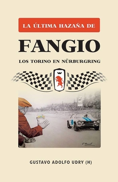 La última hazaña de Fangio - Gustavo Adolfo Udry - Libro