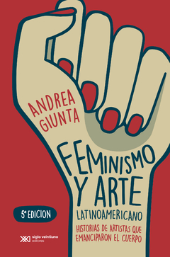 Feminismo y arte latinoamericano - Andrea Giunta - Libro