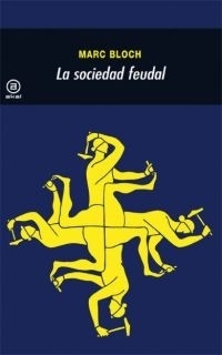 La sociedad feudal - Marc Bloch - Libro
