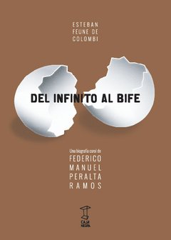 Del infinito al bife - Una biografía de Federico M. Peralta Ramos - Libro