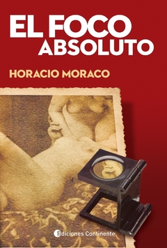 El foco absoluto - Horacio Moraco - Libro