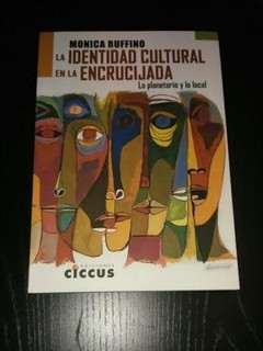 La identidad cultural en la encrucijada - Mónica Ruffino - Libro