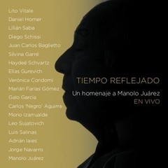 Tiempo reflejado. Un homenaje a Manolo Juárez. En vivo - CD