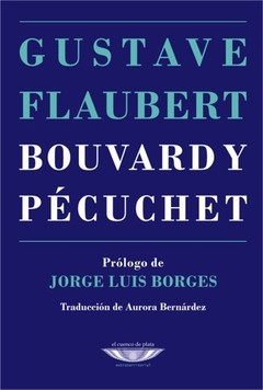 Bouvard y Pécuchet - Gustave Flaubert (Prólogo de Jorge Luis Borges) - Libro