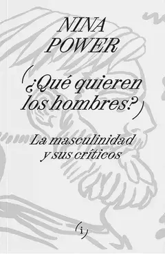 ¿Qué quieren los hombres? - Nina Power