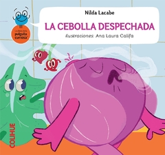 La cebolla despechada - Nilda Lacabe / Ana Laura Cakifa (Ilustraciones)
