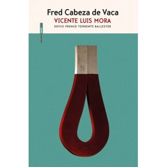 Fred Cabeza de Vaca - Vicente Luis Mora - Libro