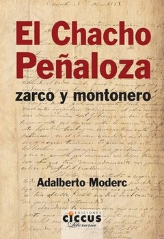 El Chacho Peñaloza - Zarco y montonero - Adalberto Moderc - Libro