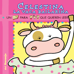 Celestina la vaca bailarina - Ana Iriarte - Libro