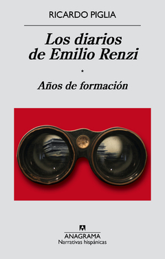 Los diarios de Emilio Renzi. Años de formación - Ricardo Piglia - Libro