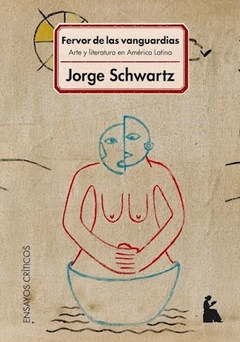 Fervor de las vanguardias - Jorge Schwartz - Libro