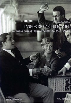 Tangos de Carlos Gardel - Luis M. Soria (arreglos) - Partitura