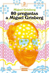 80 preguntas a Miguel Grinberg - Miguel Grinberg - Libro