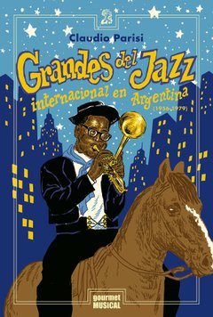 Grandes del Jazz Internacional en Argentina (1956 - 1979) - Libro