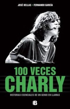 100 veces Charly - José Bellas y Fernando García - Libro