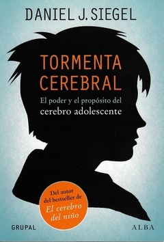 Tormenta cerebral - El poder y el propósito del cerebro adolescente - Daniel J. Siegel