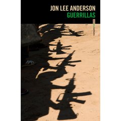 Guerrillas - Jon Lee Anderson - Libro