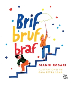 Brif bruf braf - Gianni Rodari / Gaia Petra Sana (Ilustraciones)