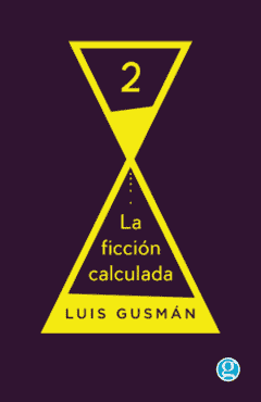 La ficcion calculada 2 - Luis Gusmán - Libro