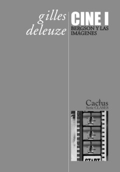 Cine I - Bergson y las imágenes - Gilles Deleuze - Libro