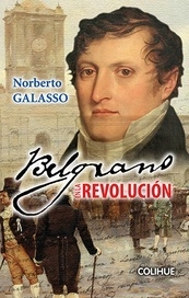 Belgrano en la revolución - Norberto Galasso