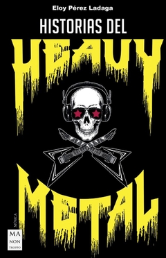 Historias del Heavy Metal - Eloy Pérez Ladaga - Libro