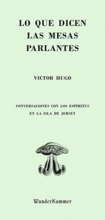 Lo que dicen las mesas parlantes - Víctor Hugo - Libro