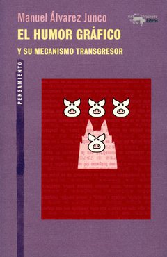 El humor gráfico y su mecanismo transgresor - Manuel Álvarez Junco - Libro