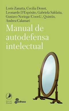 Manual de autodefensa intelectual - Loris Zanatta y otros