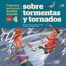 Tormentas y tornados para los mas curiosos - Maria Ines Campos y Andres Cosarinsky - Libro